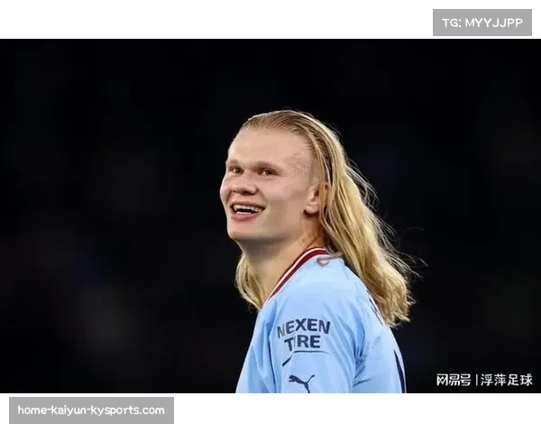 曼城前锋哈兰德领跑多项数据榜 身价高居联赛首位